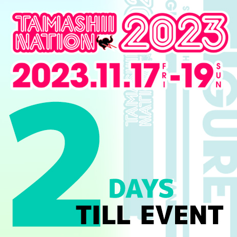 特設サイト 【TAMASHII NATION 2023】開催迫る！7DAYSカウントダウン「DAY6」の新商品3アイテムが公開！