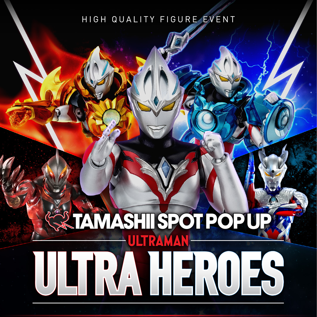 ‘TAMASHII SPOT POP UP X ULTRA HEROES’ 2024 - from 18th October 2024 (12pm) to 27th October 2024